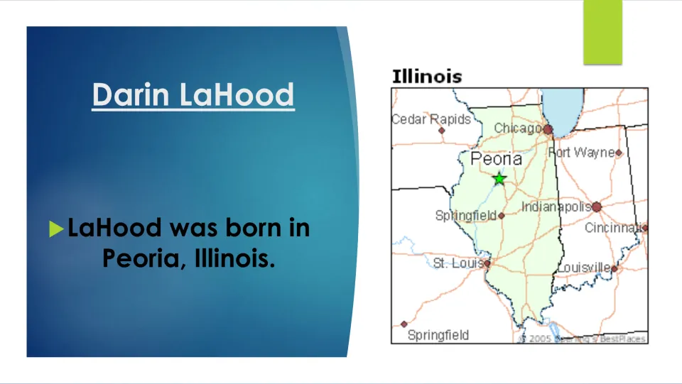 Birthplace slide stating that Darin LaHood was born in Peoria, Illinois, with a map marking Peoria