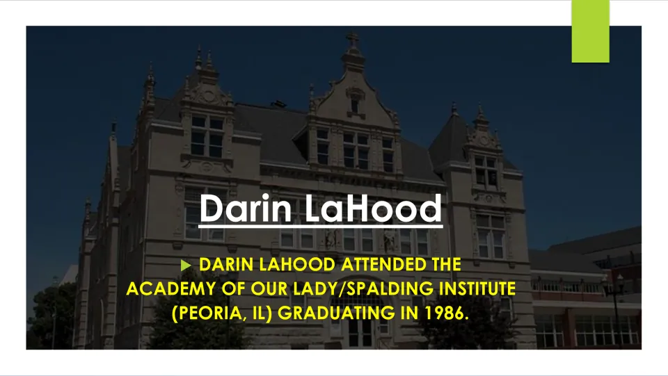 Education slide stating Darin LaHood graduated from the Academy of Our Lady/Spalding Institute in 1986