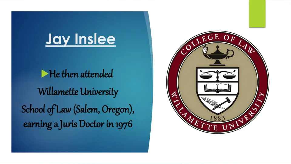 Biography slide on Inslee’s law studies at Willamette University in Salem and his 1976 Juris Doctor
