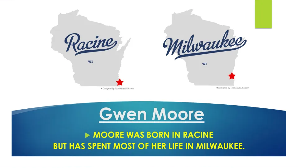 Biography slide noting Gwen Moore was born in Racine and spent most of her life in Milwaukee, with maps