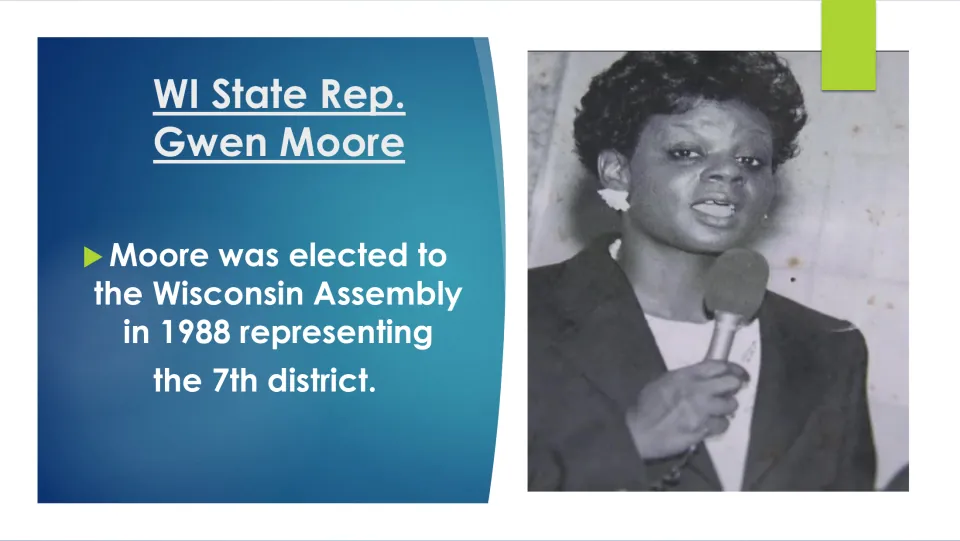 Biography slide on Gwen Moore's 1988 election to the Wisconsin Assembly representing the 7th district