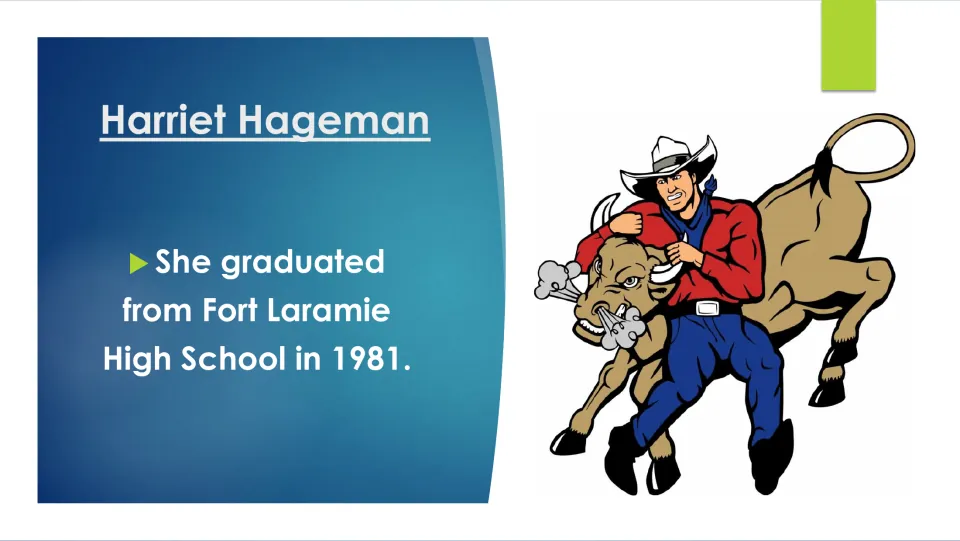 Biography slide recording Harriet Hageman’s graduation from Fort Laramie High School in the year 1981