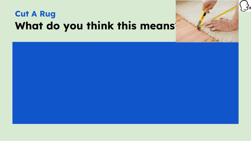Prediction prompt asks what the idiom means and shows a rug being cut to illustrate its literal meaning.
