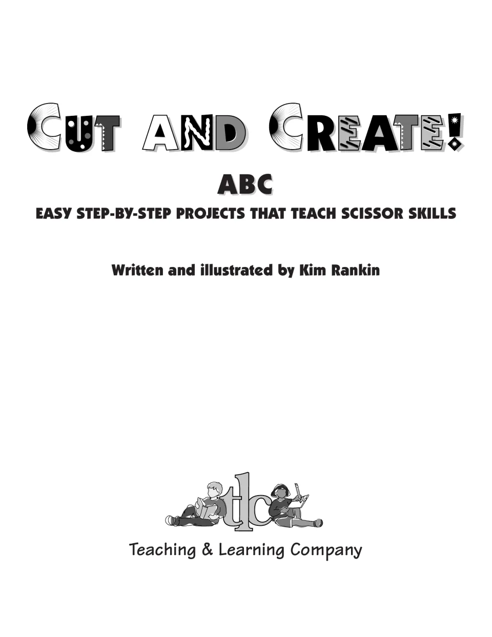 Title page: easy step-by-step projects that teach scissor skills, written and illustrated by Kim Rankin