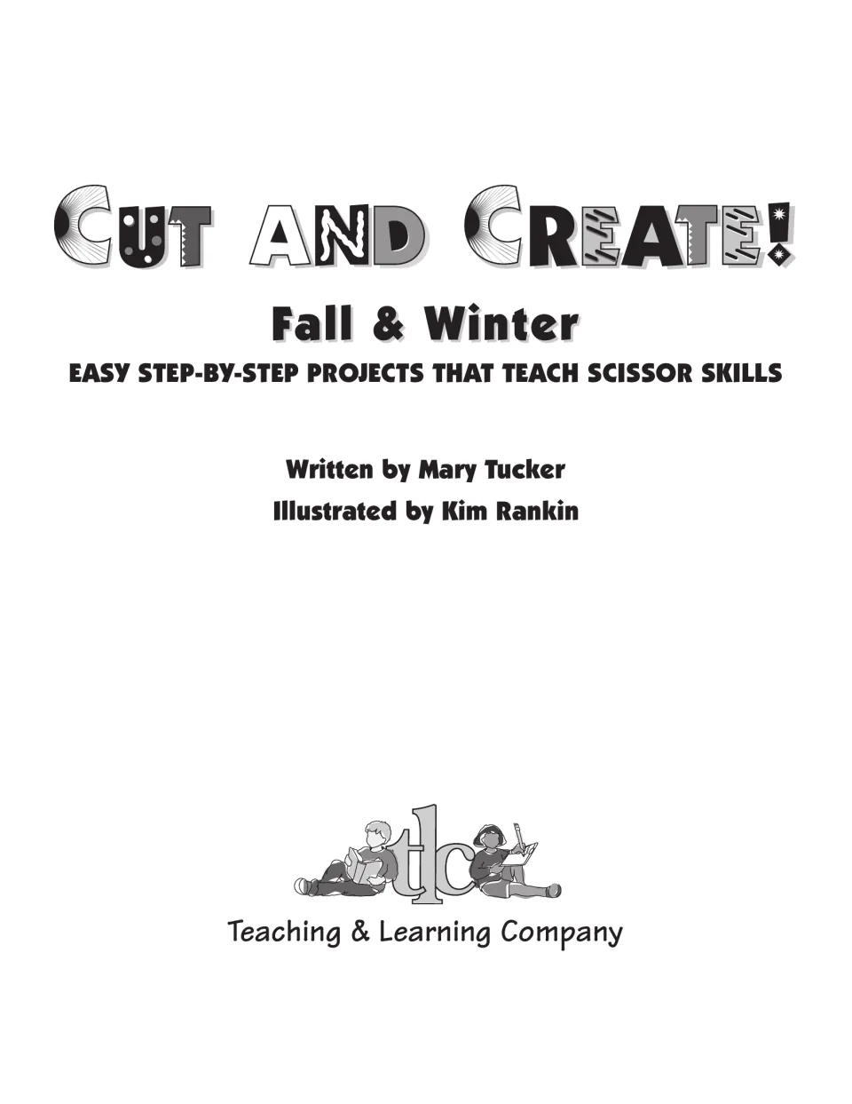 Title page for the fall and winter scissor skills book, written by Mary Tucker and illustrated by Kim Rankin