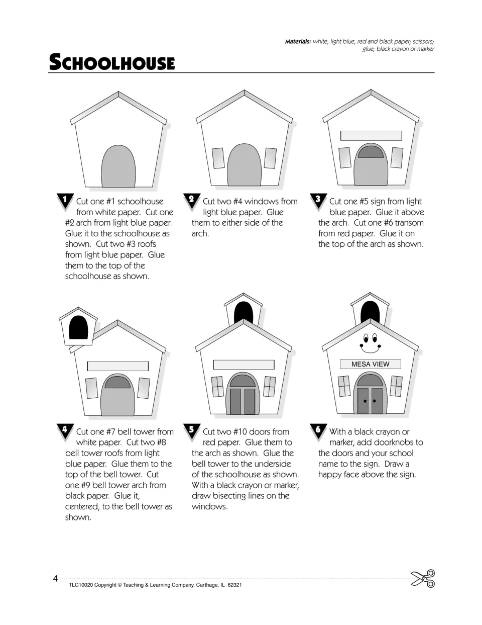Schoolhouse: students cut and glue house, arch, roofs, windows, sign, bell tower and doors, then add their school's name
