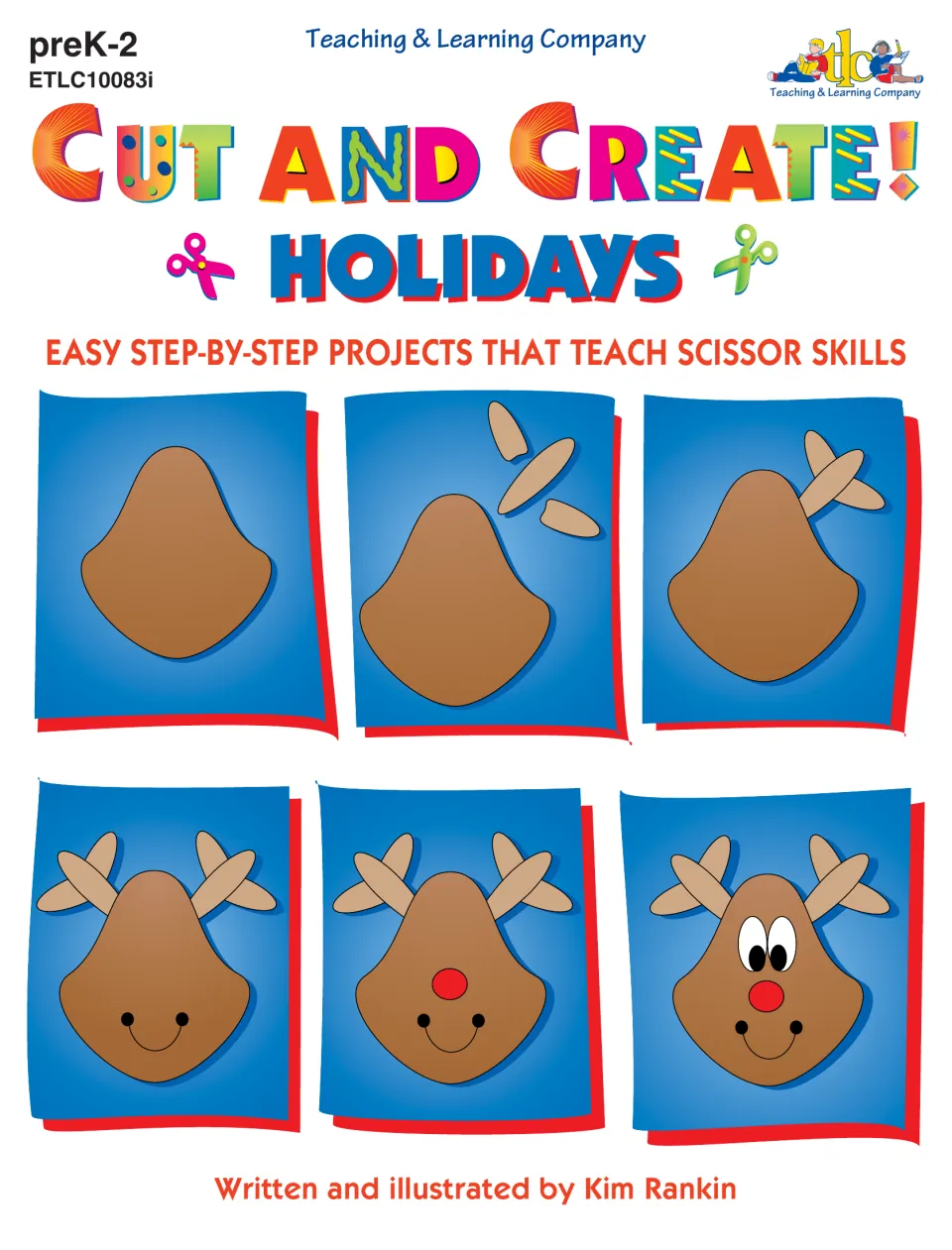 Cut and Create! Holidays cover: scissor-skill projects for preK-2, shown as six steps building a paper reindeer face
