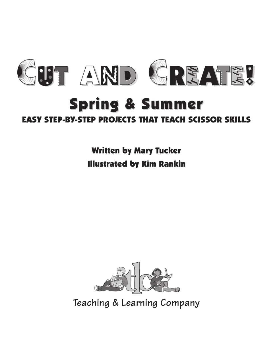 Black-and-white title page for spring and summer scissor-skill projects, written by Mary Tucker, illustrated by Kim Rankin