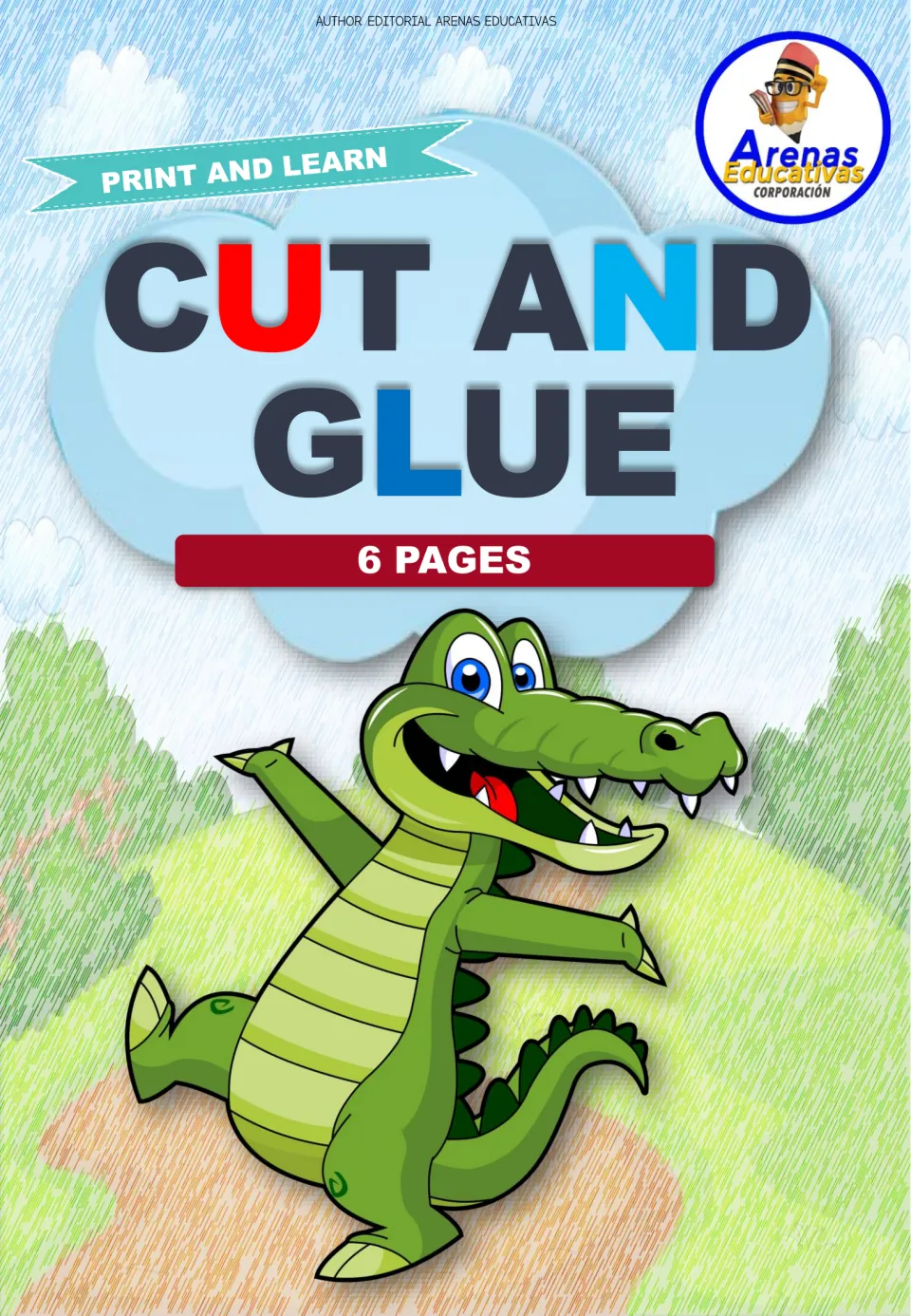 Cut and Glue cover: Print and Learn pack of 6 pages from Arenas Educativas, shown with a smiling cartoon crocodile