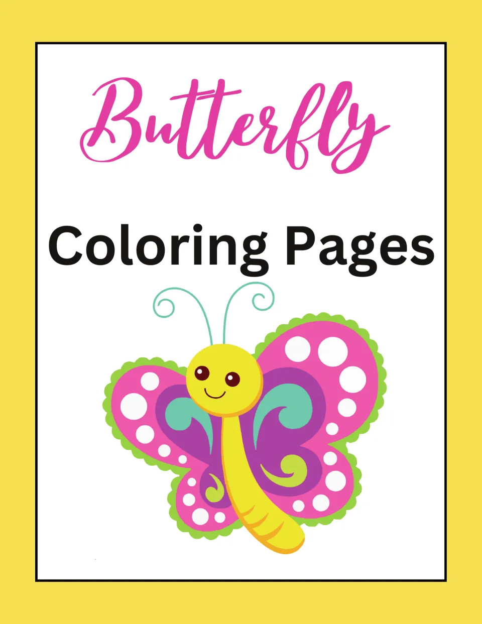 Butterfly Coloring Pages cover: pink script title above a smiling cartoon butterfly with pink, purple and teal wings