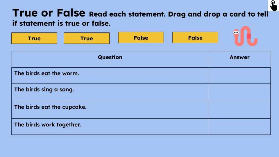 True-or-false activity asks whether the birds eat the worm, sing a song, eat the cupcake, and work together.