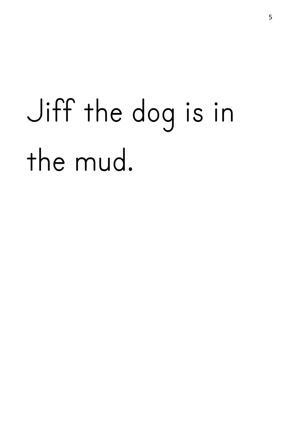 Story text in large print for children to decode and read aloud: 'Jiff the dog is in the mud.' Opening line of the story