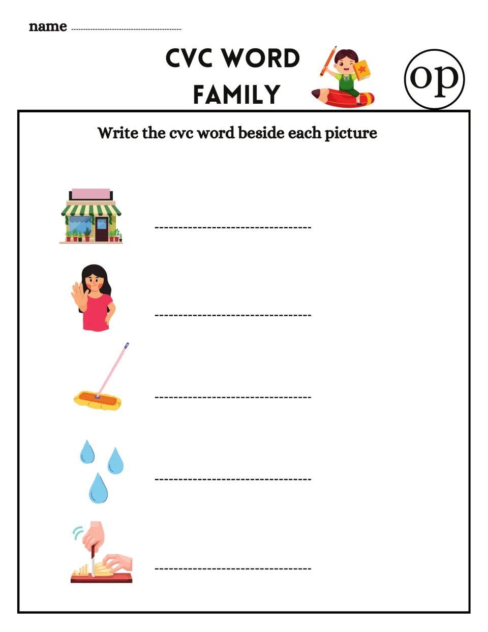 CVC word family -op: students write the word beside pictures of a shop, a girl signaling stop, a mop, drops and chopping
