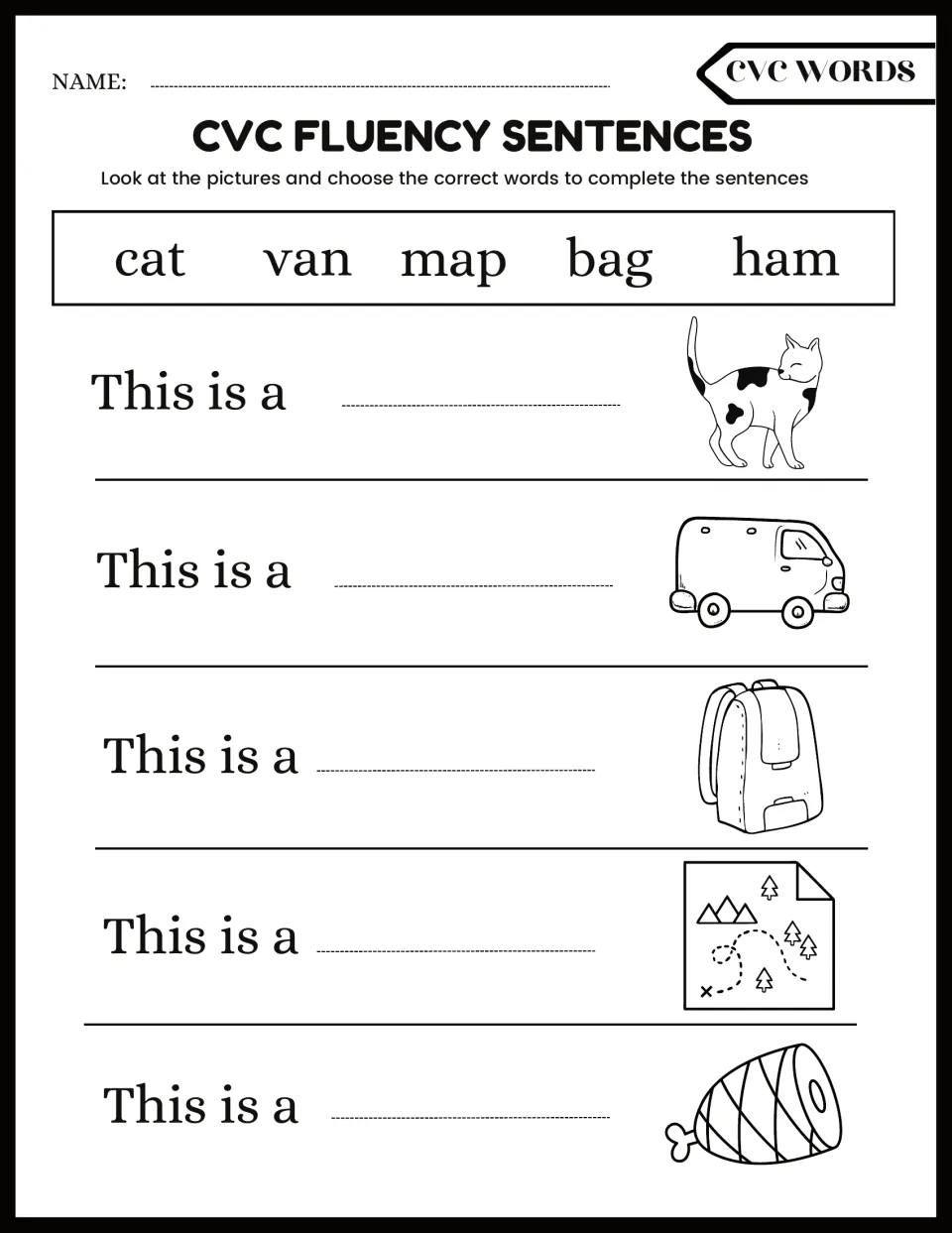 CVC fluency sentences: students pick cat, van, bag, map or ham from a word bank to finish five This is a... sentences