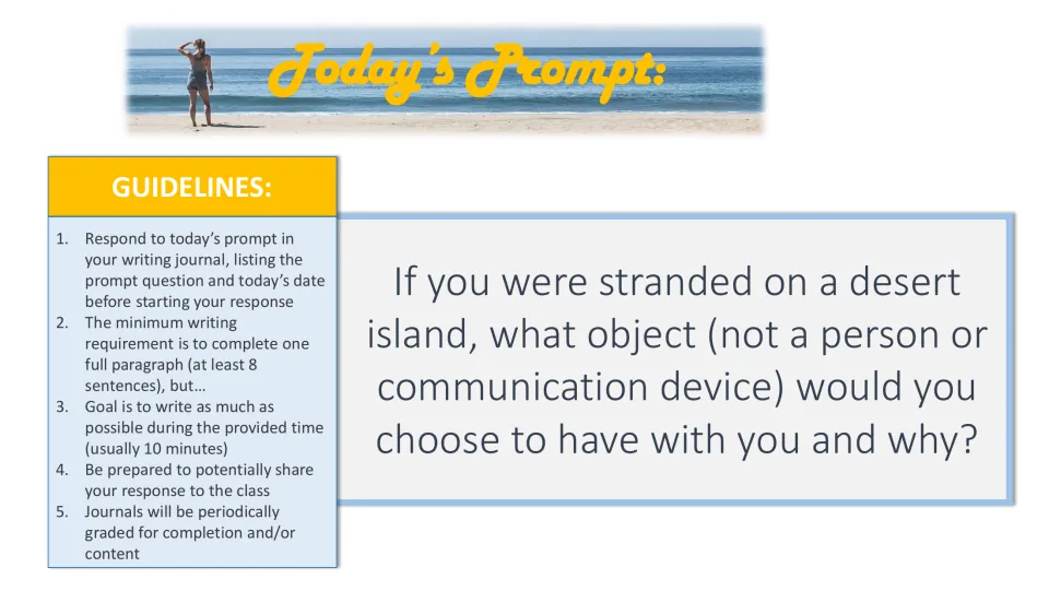 Desert island prompt: students pick one object, not a person or communication device, to have if stranded and say why