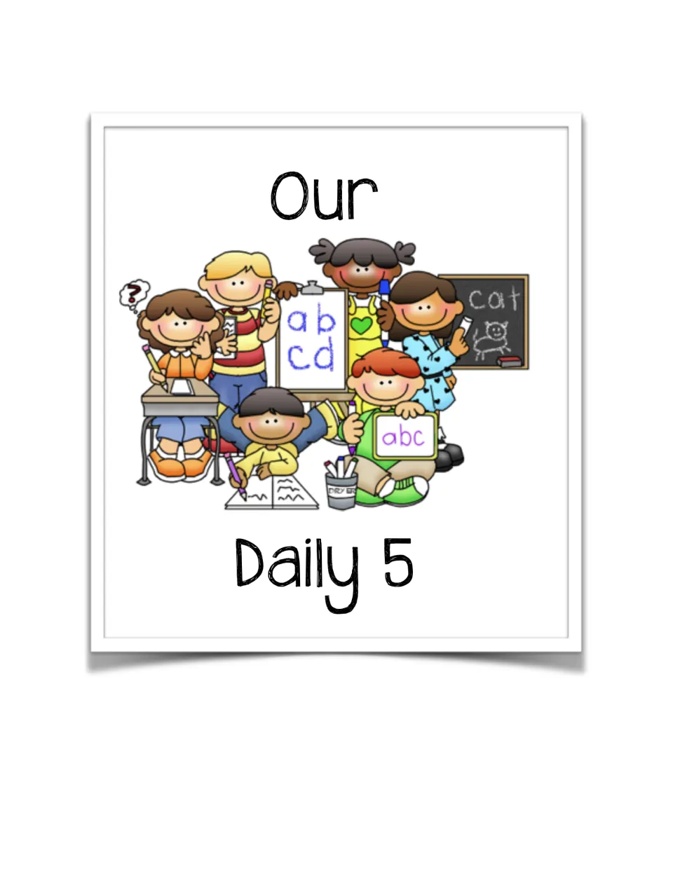 Our Daily 5 header sign for a five-choice rotation, illustrated with children writing letters, reading and drawing a cat