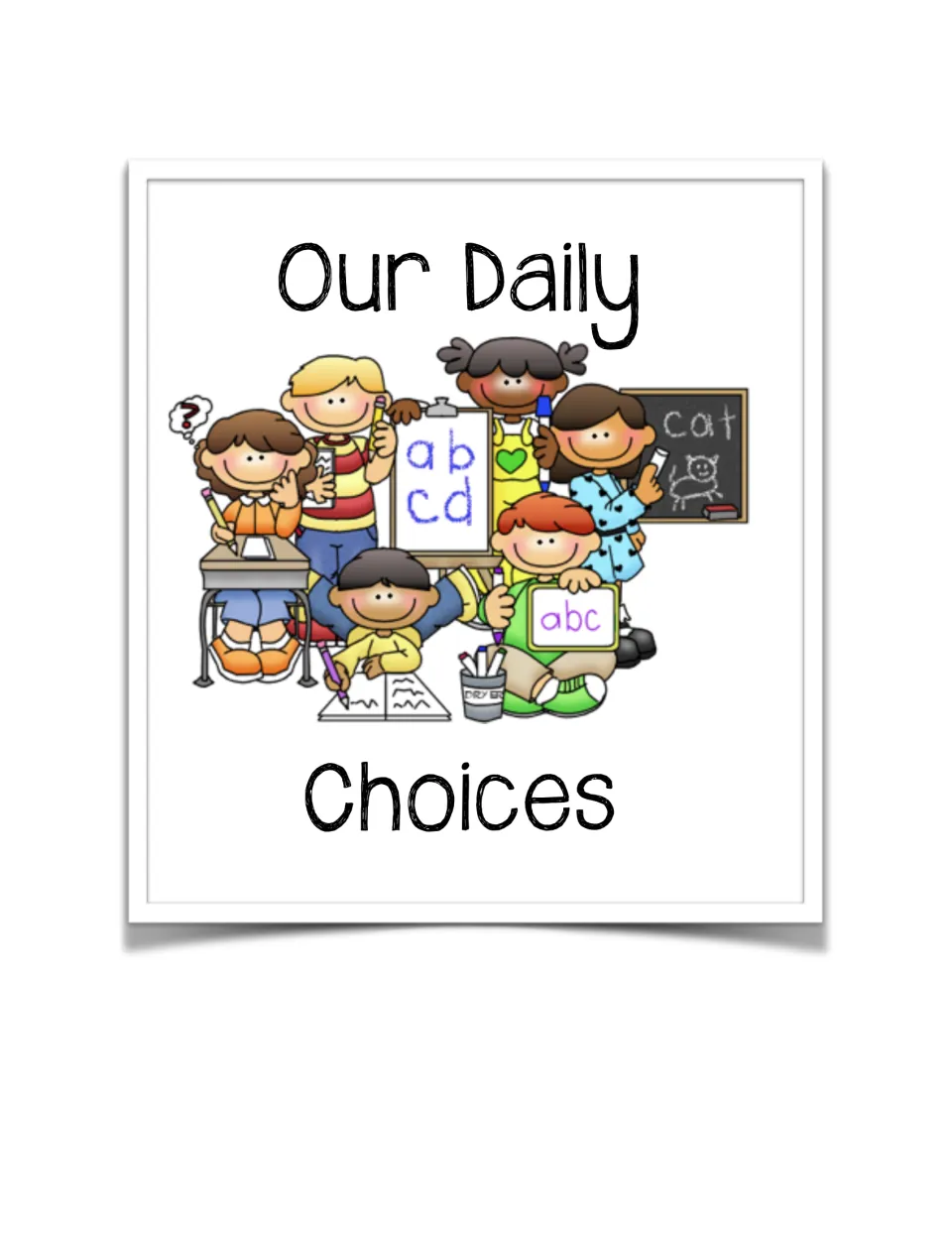 Our Daily Choices header sign, a heading option for a choice board, shown with clip art of kids holding abc and cat boards