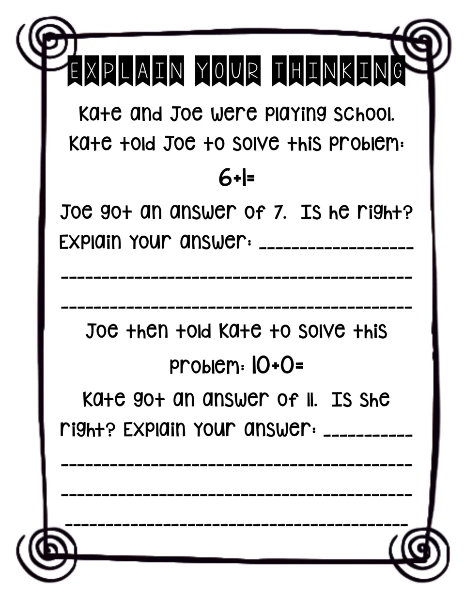 Explain your thinking: students decide if Joe is right that 6+1=7 and if Kate is right that 10+0=11, then explain
