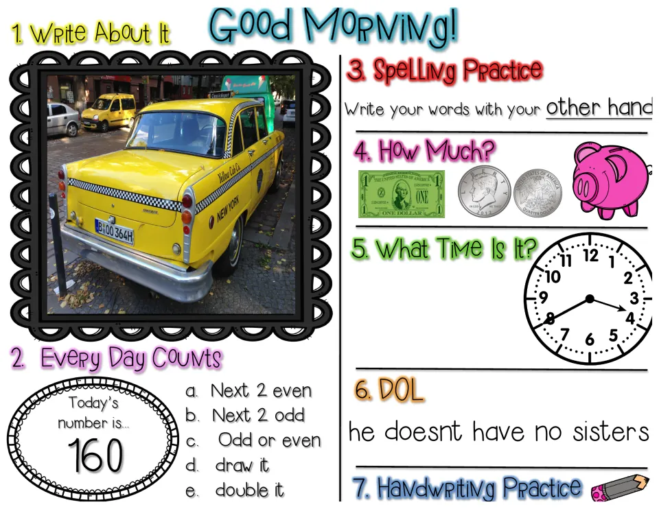Good Morning review for number 160: write about a taxi, count money, read a clock and fix 'he doesnt have no sisters'