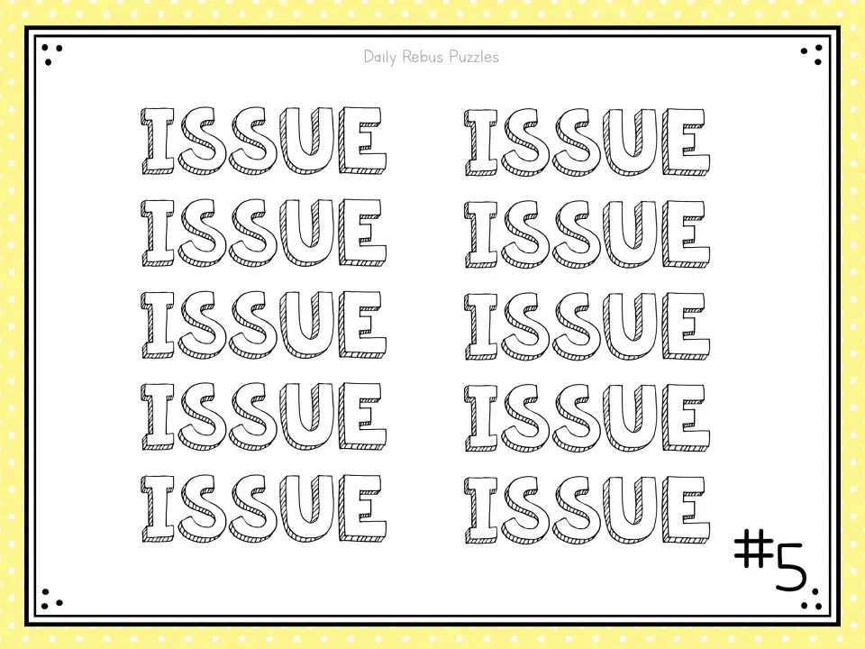 Rebus puzzle #5: the word ISSUE repeated ten times in two stacks; students count and decode the word play