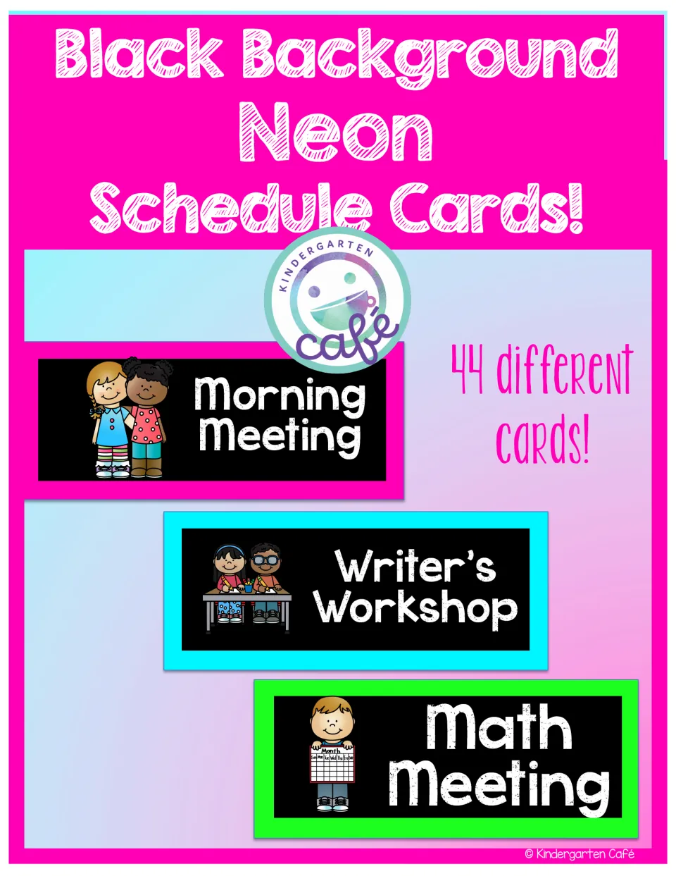 Black Background Neon Schedule Cards cover showing Morning Meeting, Writer's Workshop and Math Meeting; 44 different cards