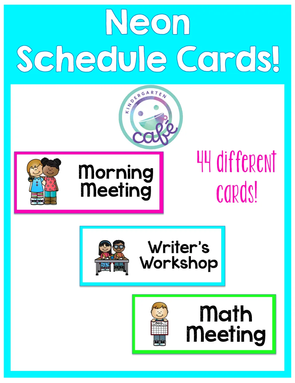 Cover: Neon Schedule Cards, 44 different cards, showing samples for Morning Meeting, Writer's Workshop and Math Meeting