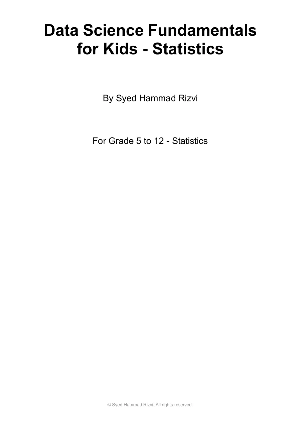 Cover of Data Science Fundamentals for Kids - Statistics by Syed Hammad Rizvi, labeled for grades 5–12