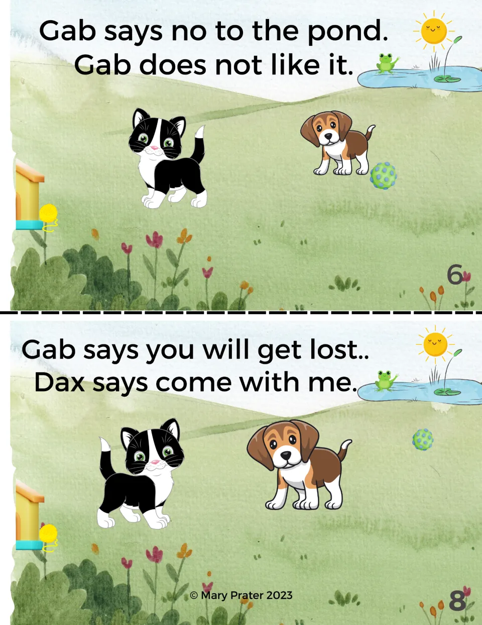 Color booklet pages 6 and 8: Gab dislikes the pond and warns Dax he will get lost; he asks her to come