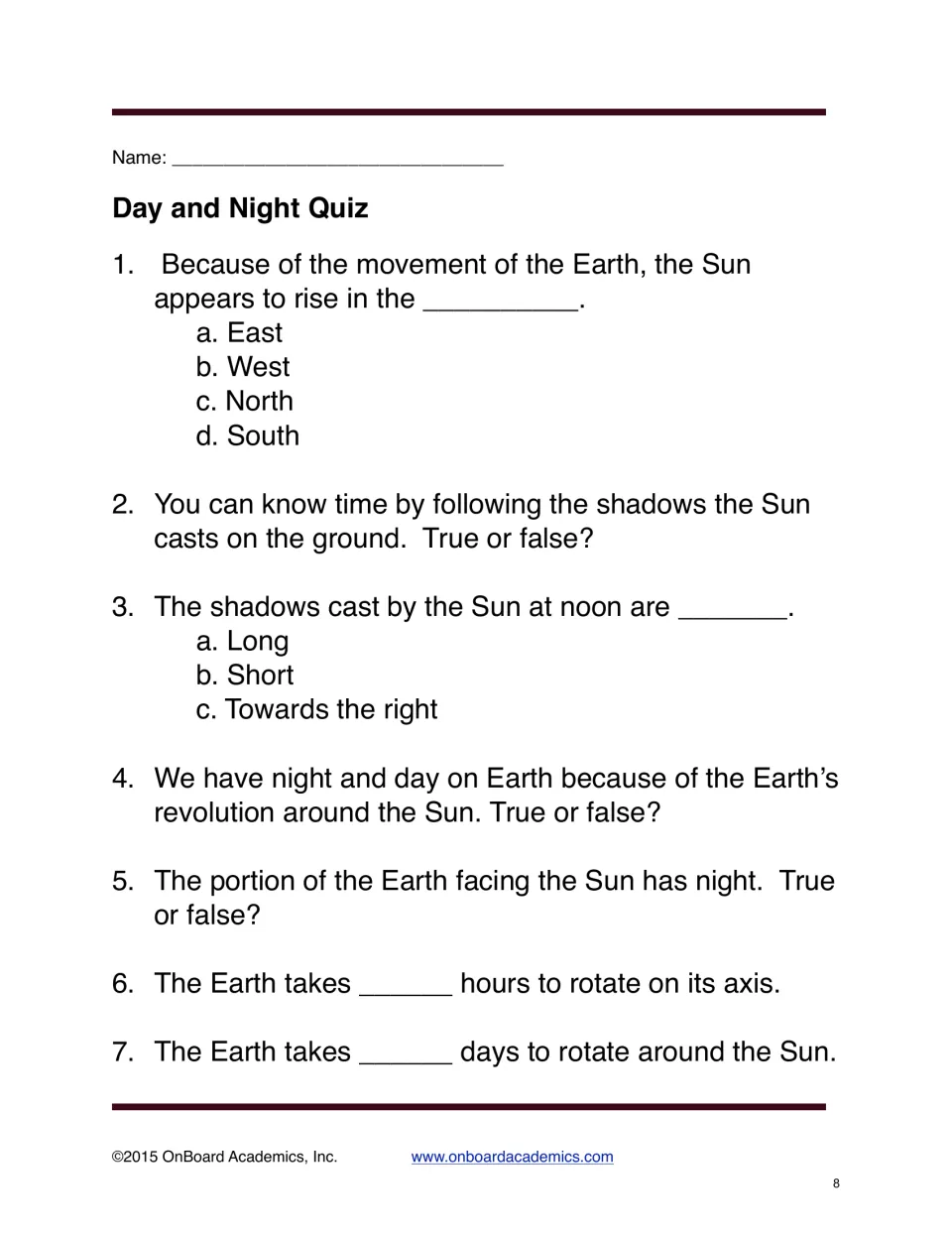 Day and Night Quiz: seven multiple-choice, true/false and fill-in items on sunrise, shadows and Earth's rotation