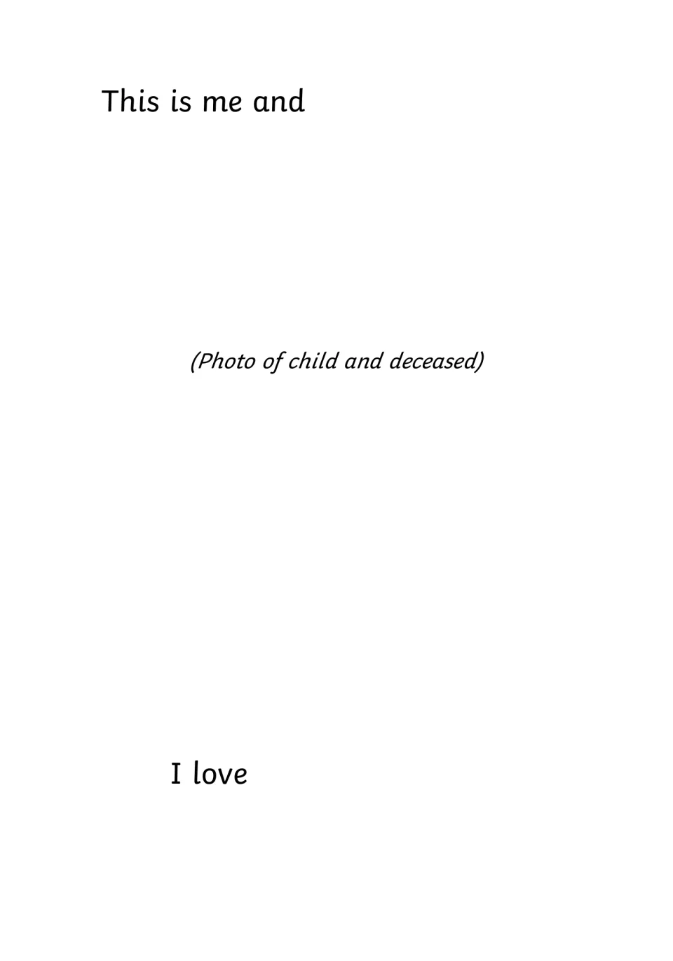 Remembering the loved one: 'This is me and' with space for a photo of the child and the person who died, then 'I love'
