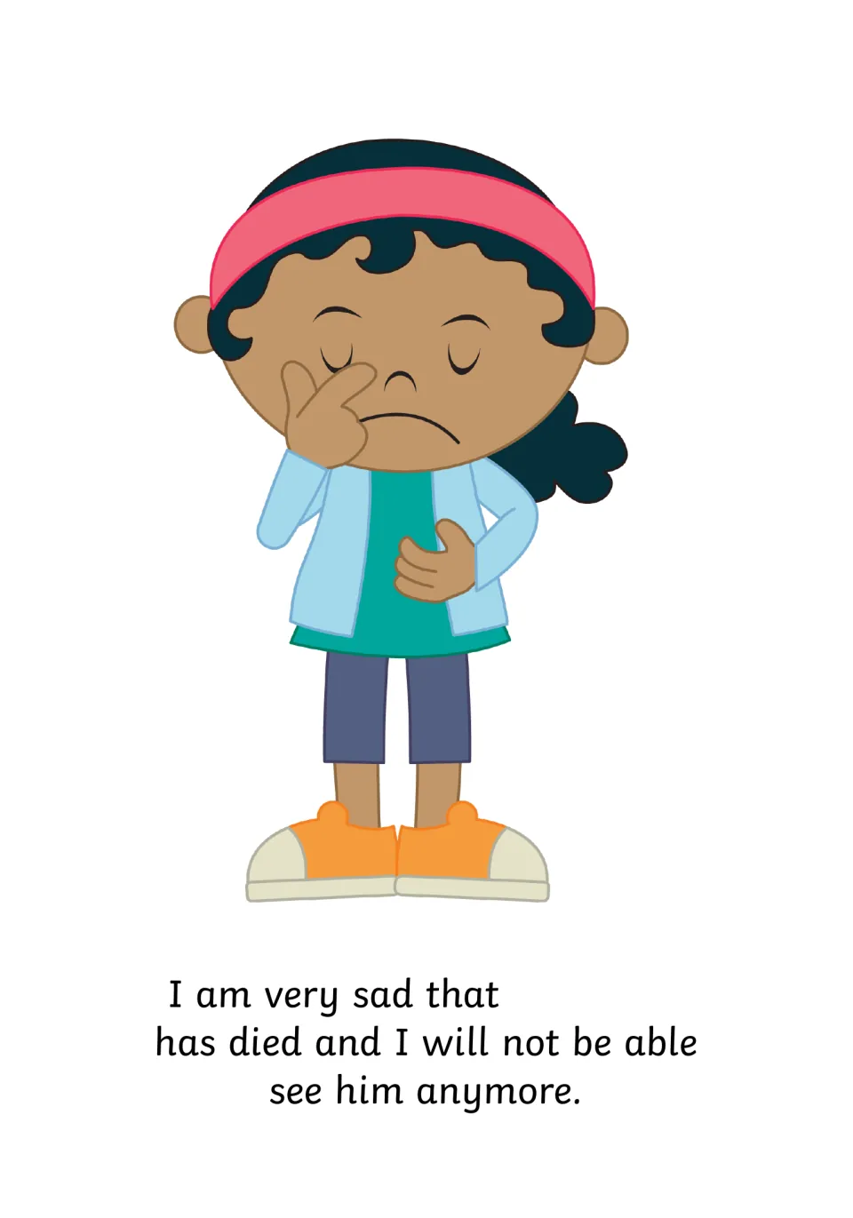 Naming sadness: a tearful girl rubs her eye beside 'I am very sad that ___ has died' and will not see him anymore