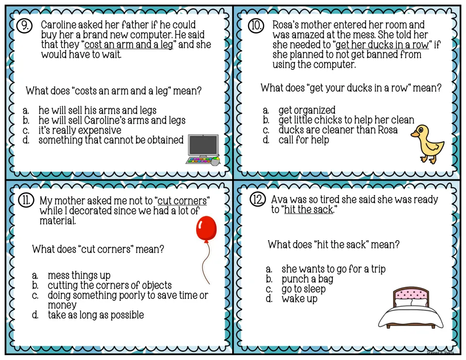 Idiom cards 9-12: students pick meanings for cost an arm and a leg, get your ducks in a row, cut corners and hit the sack