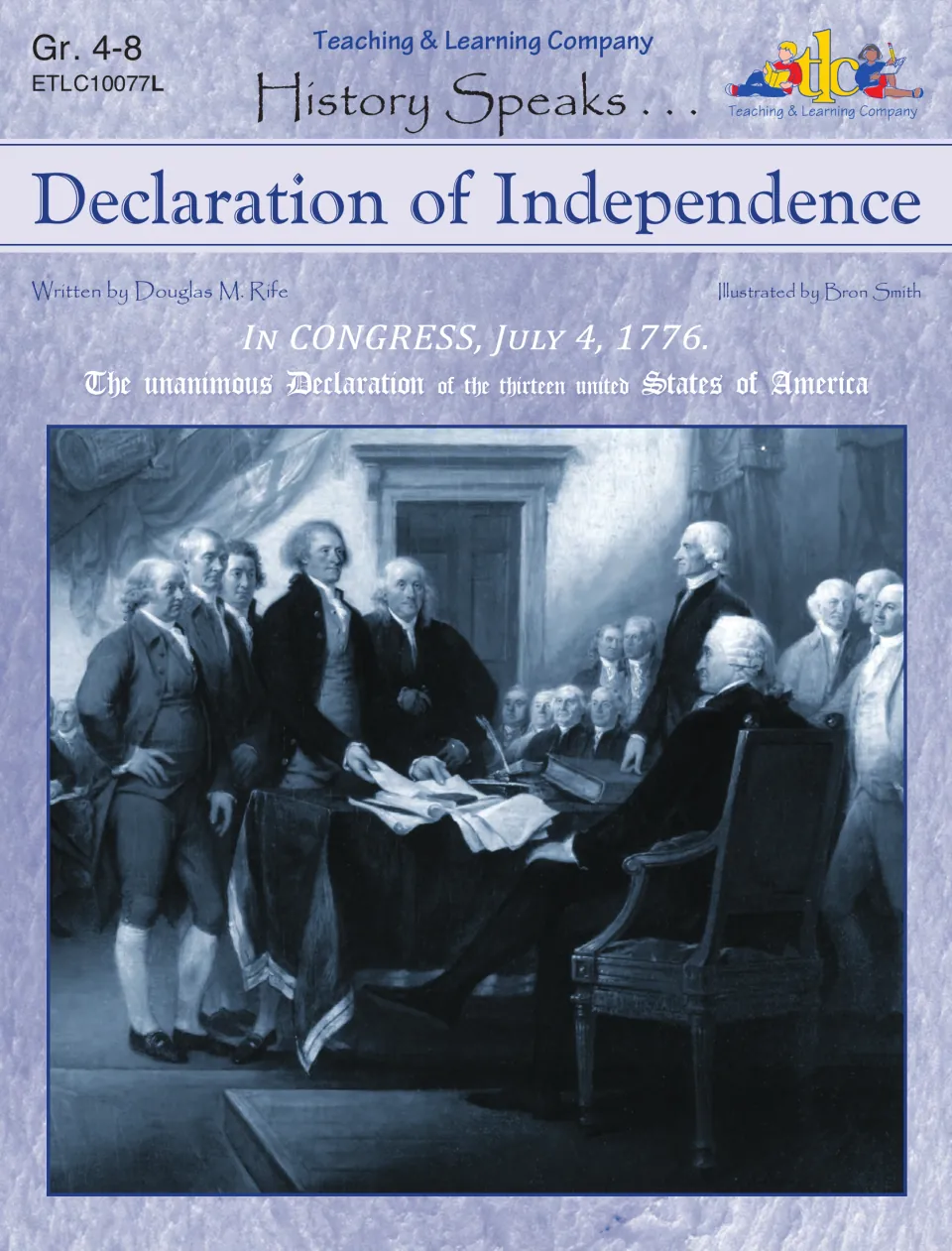 History Speaks cover, Gr. 4-8: Declaration of Independence with painting of Congress receiving the document, July 4, 1776