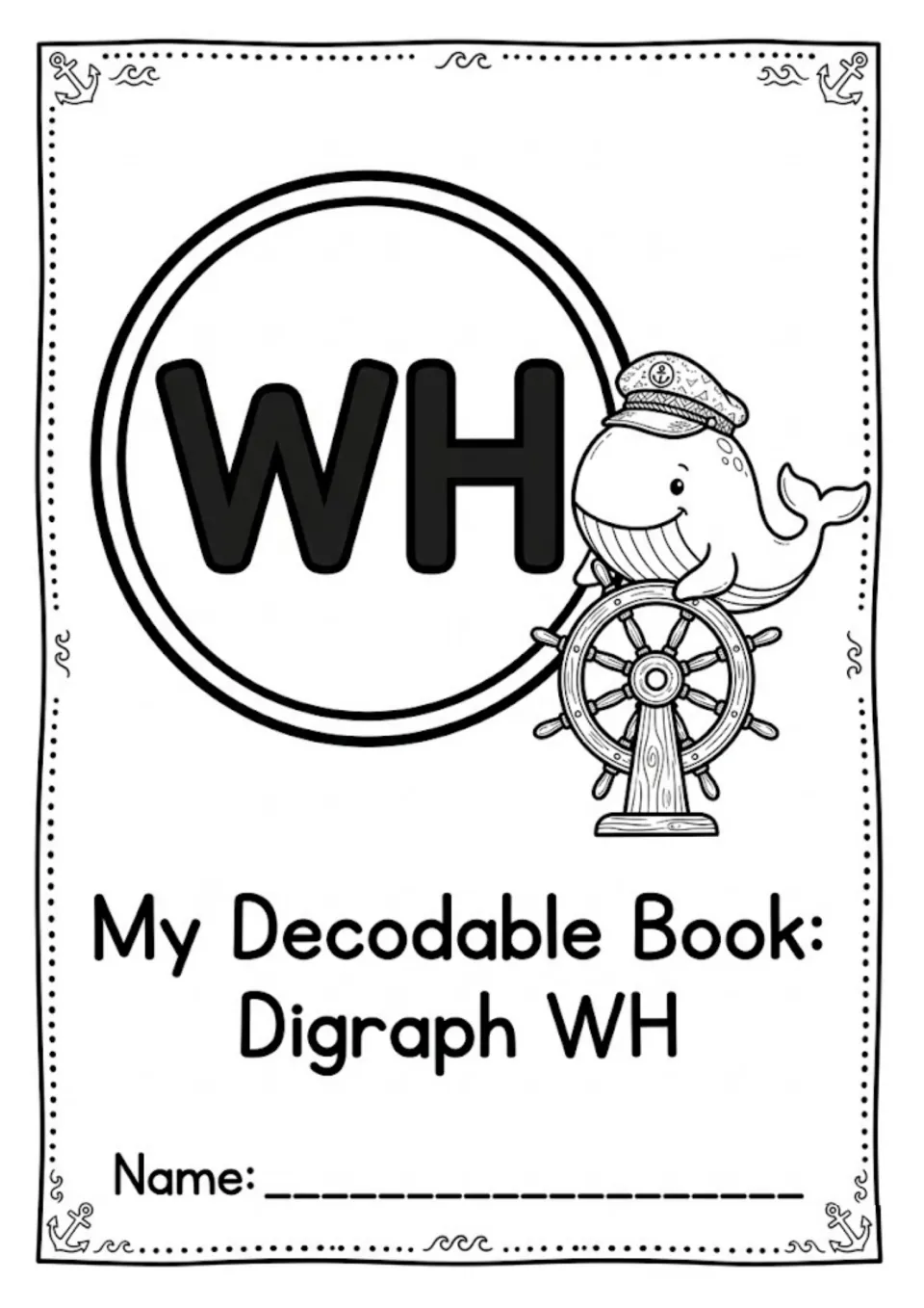 Cover of My Decodable Book: Digraph WH, showing a whale in a sailor hat at a ship wheel and a line for the student's name