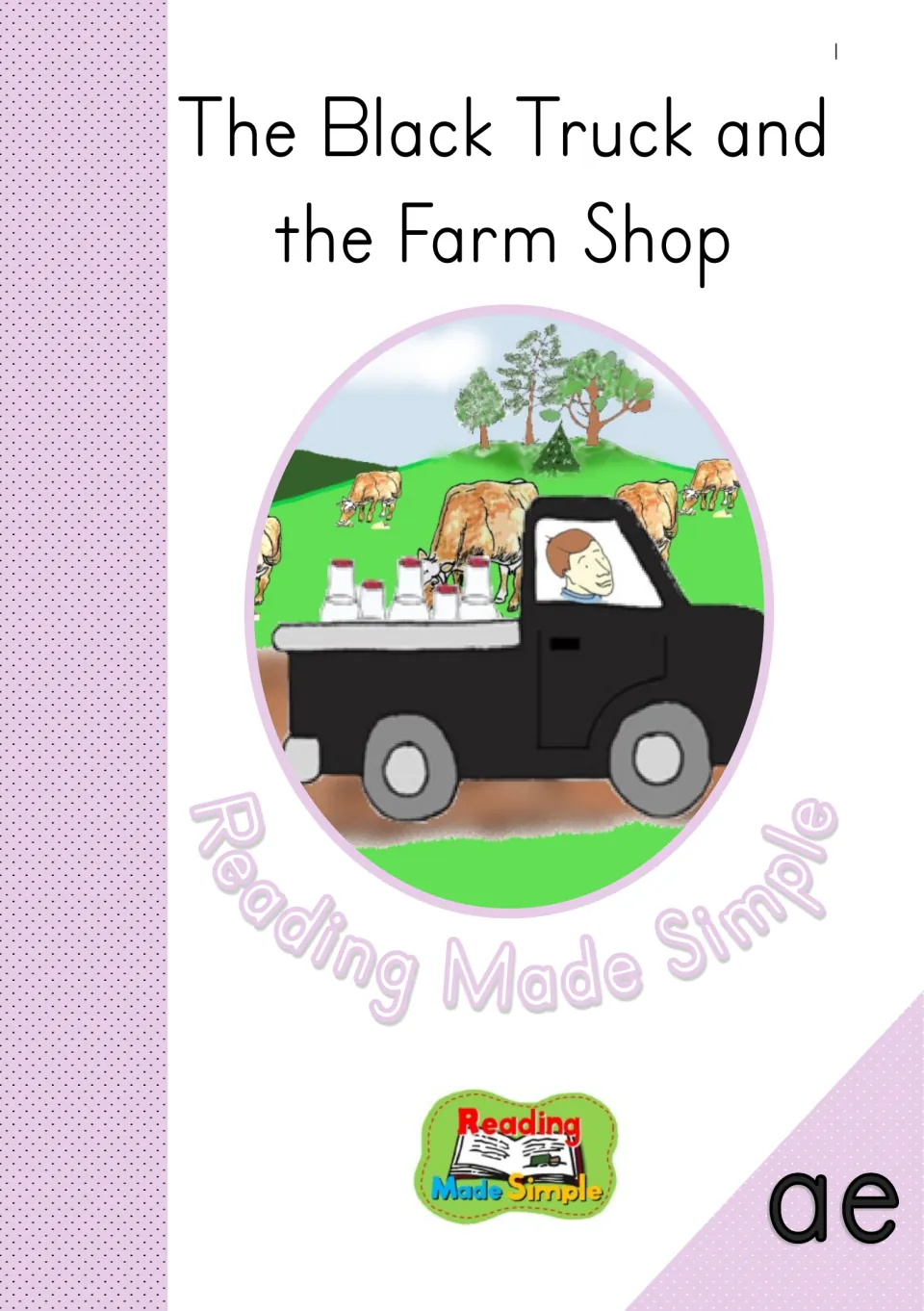 The Black Truck and the Farm Shop cover: a-e decodable reader showing a man driving a black truck carrying milk past cows