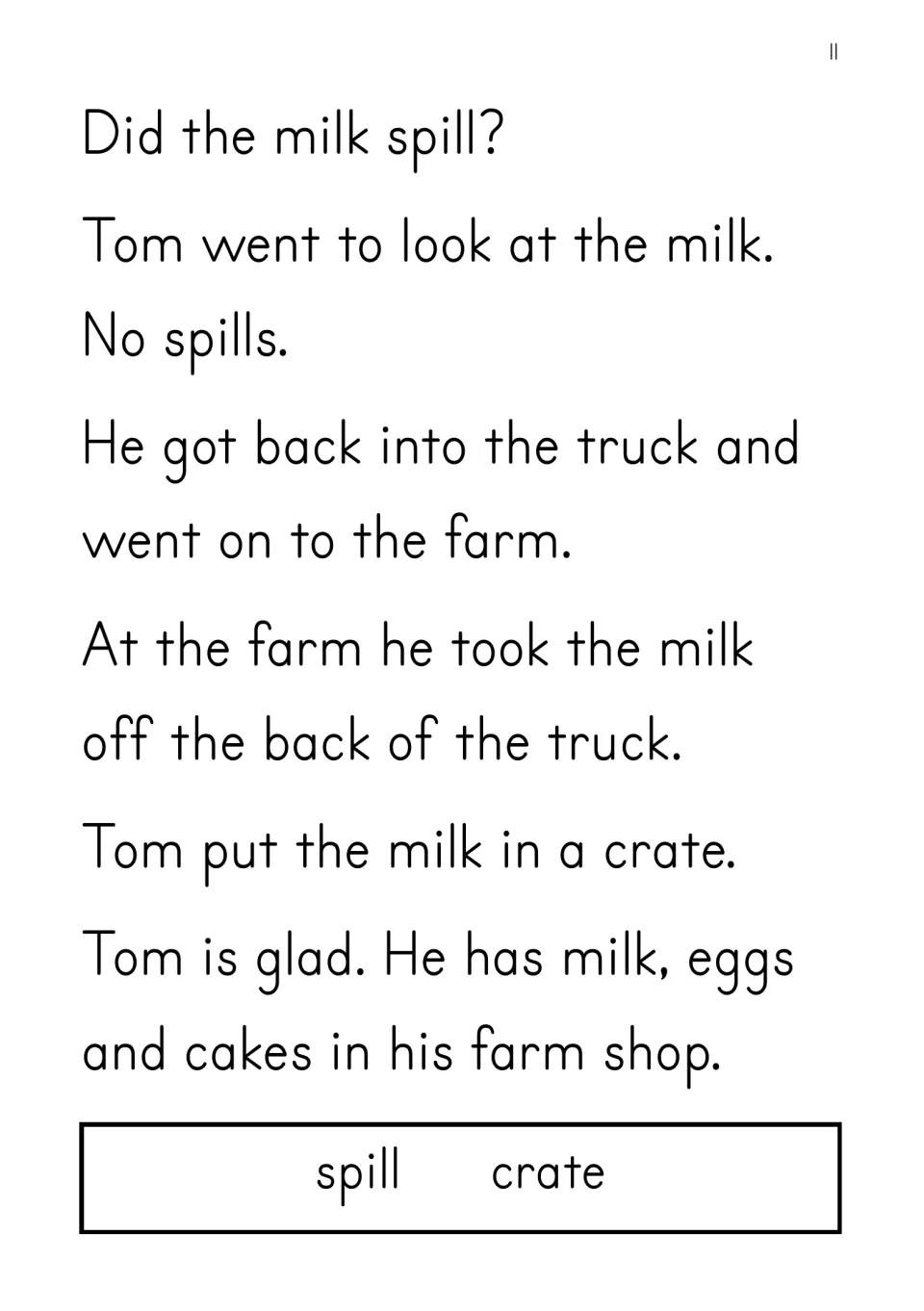 Story ending: the milk did not spill, Tom puts it in a crate and is glad to have milk, eggs and cakes; word box spill, crate