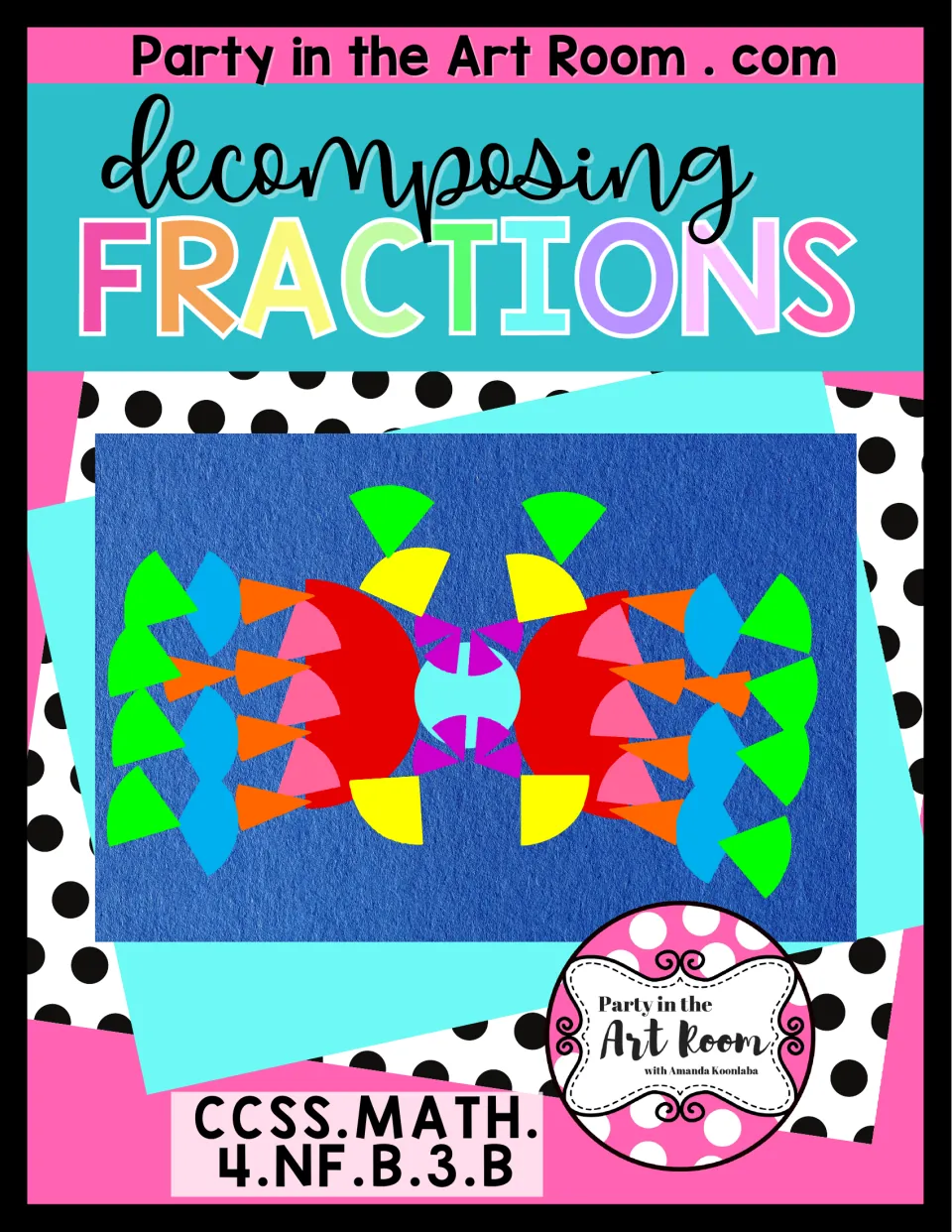 Decomposing fractions cover for CCSS 4.NF.B.3.B showing a symmetrical collage of circle fraction pieces on blue paper