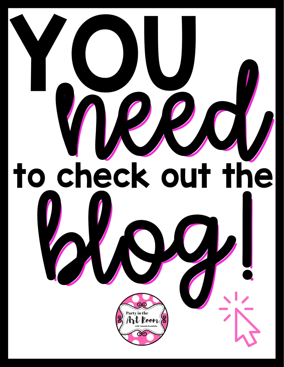 Promotional page reading 'You need to check out the blog!' with the Party in the Art Room logo and a cursor click icon