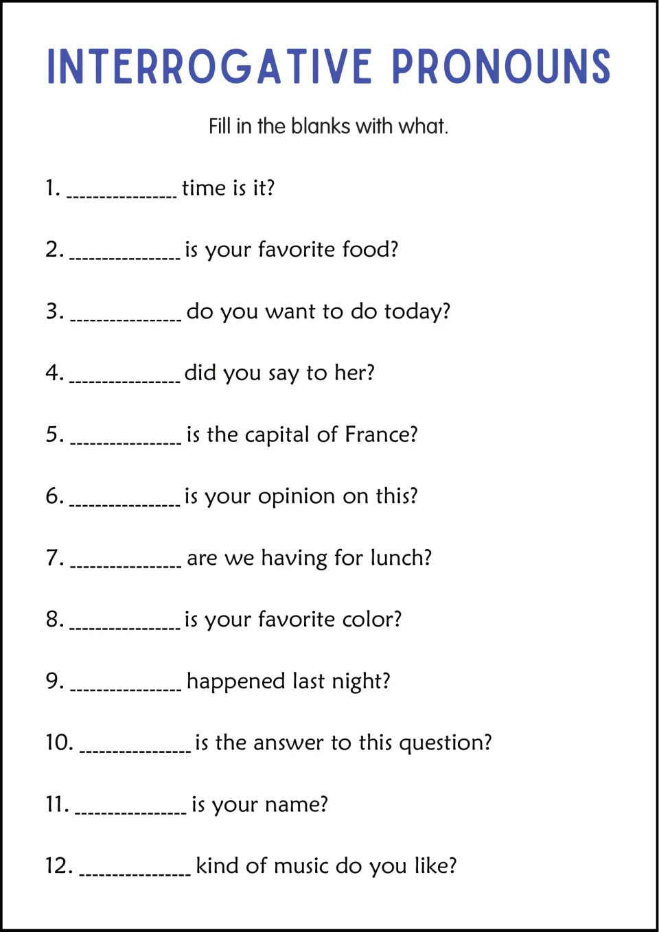 Using what: students begin 12 questions with the missing question word, from the time of day to favorite music