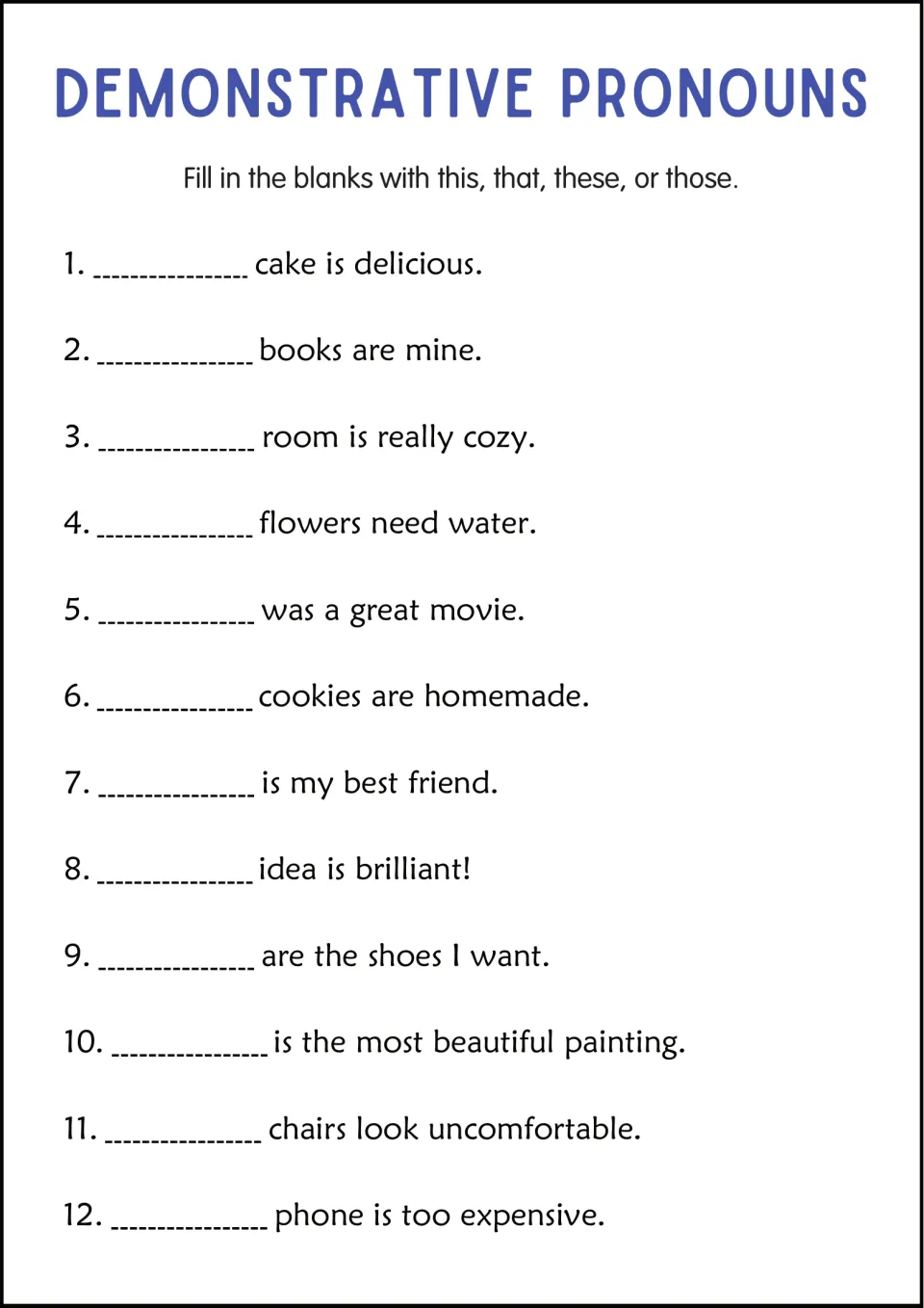 All four demonstratives: students fill 12 blanks with this, that, these or those about cake, books, flowers and a phone