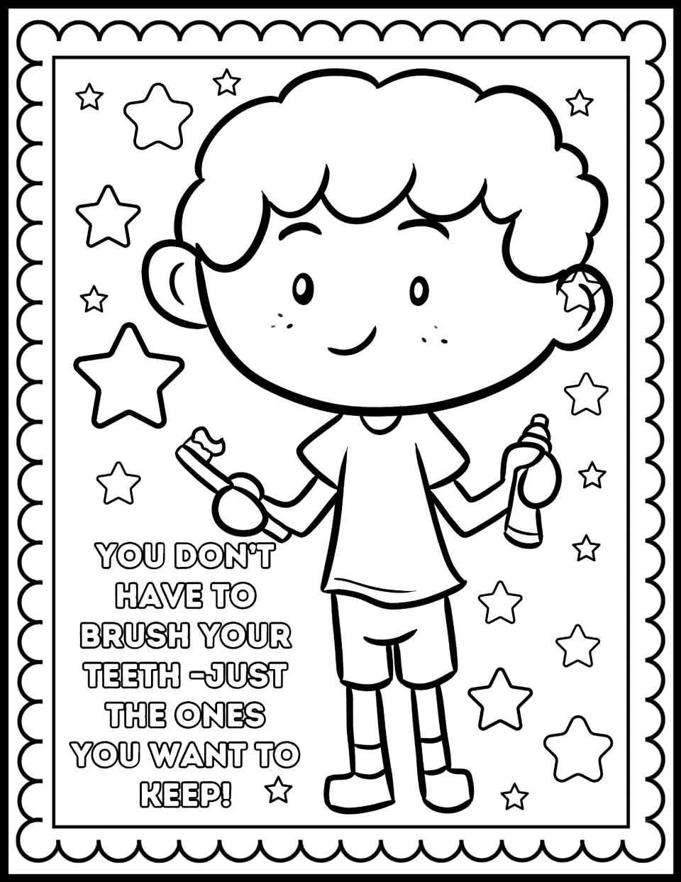 "You don't have to brush your teeth - just the ones you want to keep!" Color a smiling boy holding a toothbrush and paste