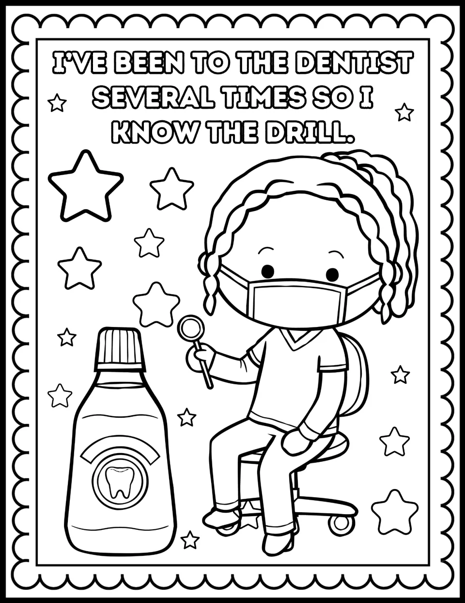 "I've been to the dentist several times so I know the drill" pun; color a masked dentist with a mouth mirror and mouthwash