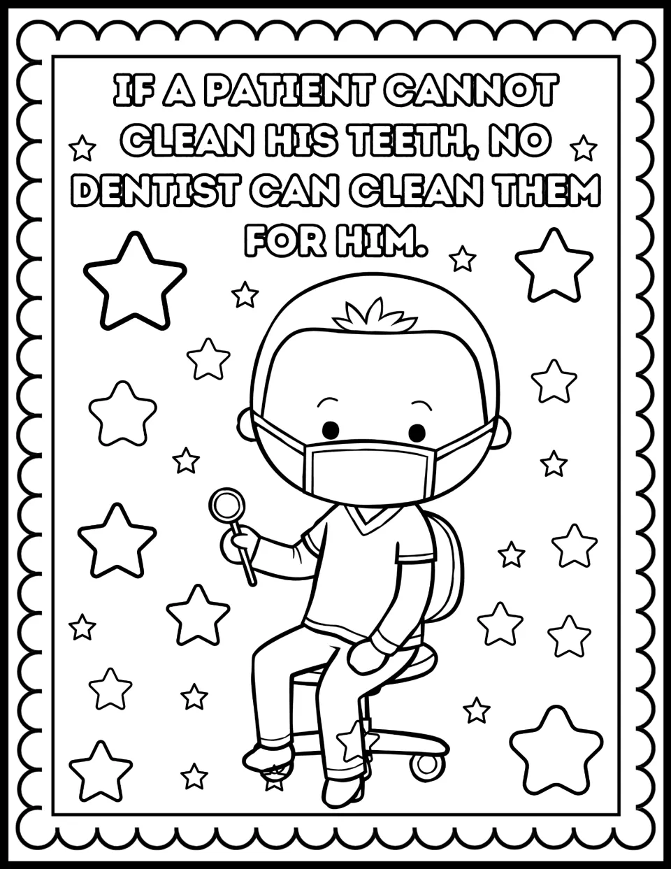 Self-care quote: if a patient cannot clean his teeth, no dentist can clean them for him; color a masked dentist on a stool