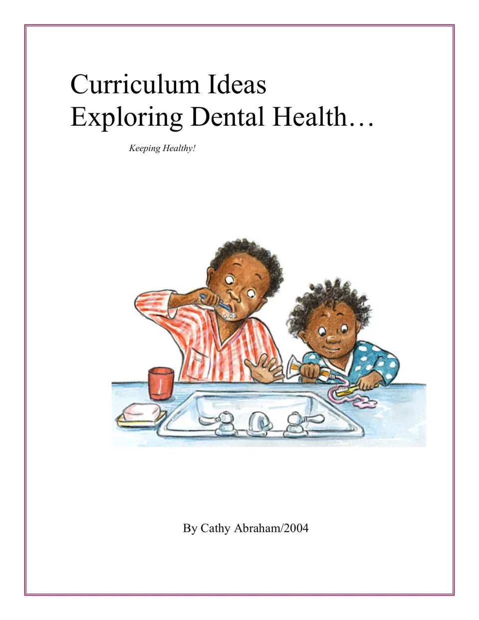 Dental health curriculum cover titled 'Curriculum Ideas Exploring Dental Health,' by Cathy Abraham, 2004