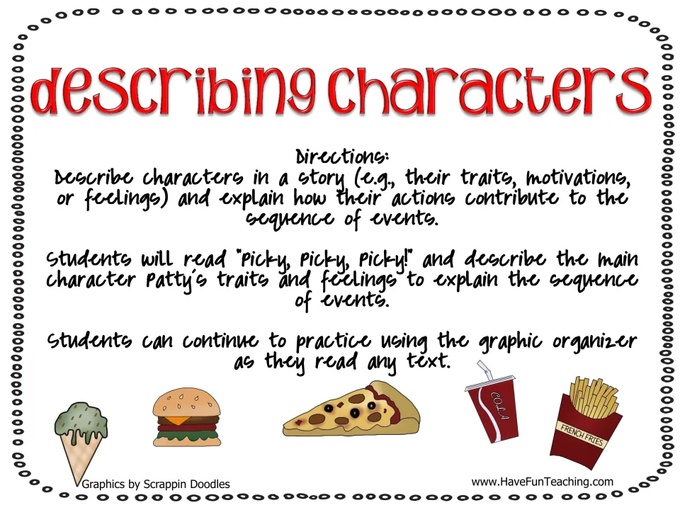 Describing characters directions: students read Picky, Picky, Picky! and explain how Patty's traits shape the events