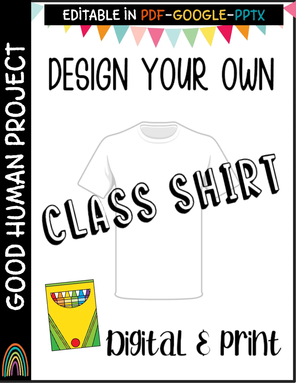 Design Your Own Class Shirt cover: blank T-shirt, crayon box and Digital & Print label, editable in PDF, Google and PPTX