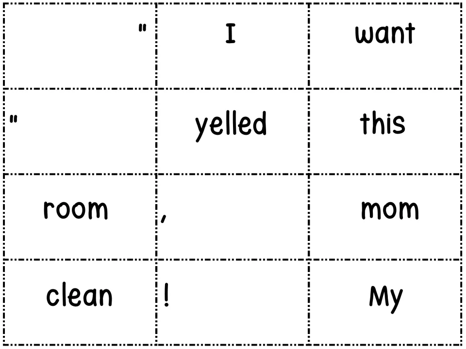Puzzle 3 word cards: students order My, mom, yelled, I, want, this, room, clean with quotation marks, a comma and !