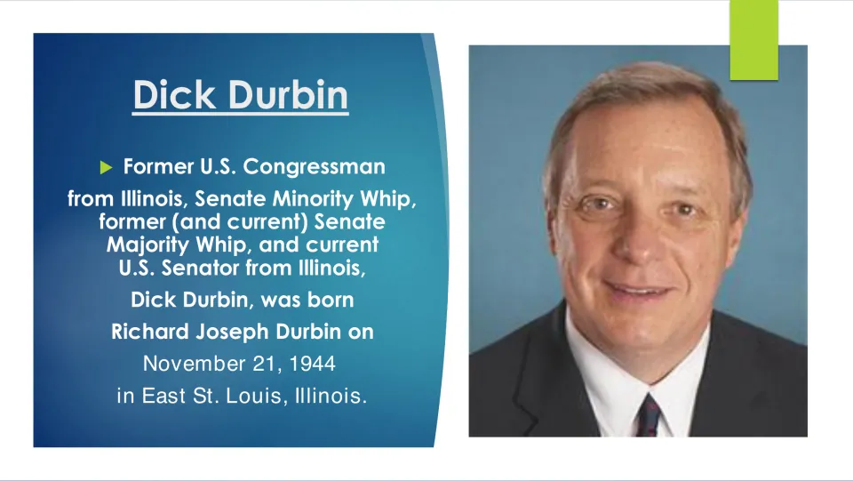 Biography slide giving Richard Joseph Durbin's birth date as November 21, 1944, in East St. Louis, Illinois