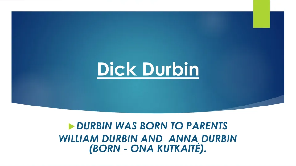 Family background slide naming Dick Durbin's parents as William Durbin and Anna Durbin, born Ona Kutkaitė