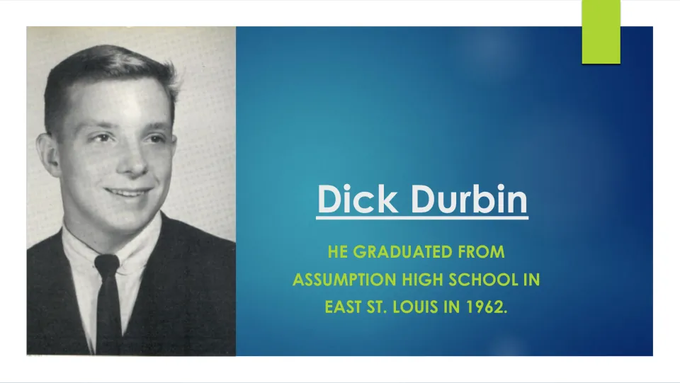 Education slide stating Dick Durbin graduated from Assumption High School in East St. Louis in 1962